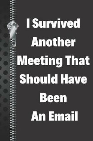 Cover of I Survived Another Meeting That Should Have Been an Email