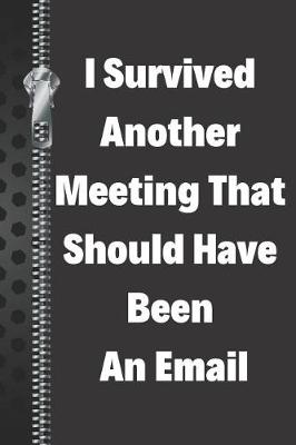 Book cover for I Survived Another Meeting That Should Have Been an Email