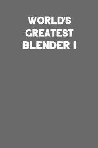 Cover of World's Greatest Blender I