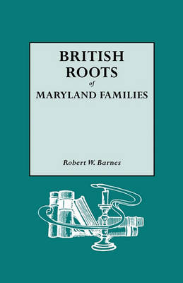 Book cover for British Roots of Maryland Families [first Volume]