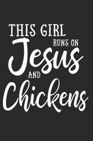 Cover of This Girl Runs on Jesus and Chicken