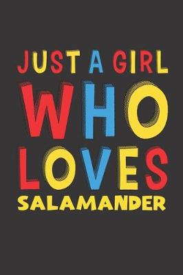 Book cover for Just A Girl Who Loves Salamander