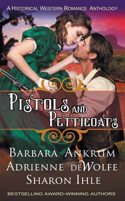 Book cover for Pistols and Petticoats (a Historical Western Romance Anthology)