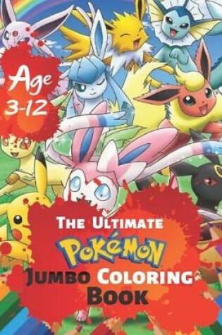 Cover of The Ultimate Pokemon Jumbo Coloring Book Age 3-12