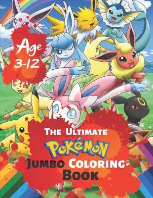 Book cover for The Ultimate Pokemon Jumbo Coloring Book Age 3-12