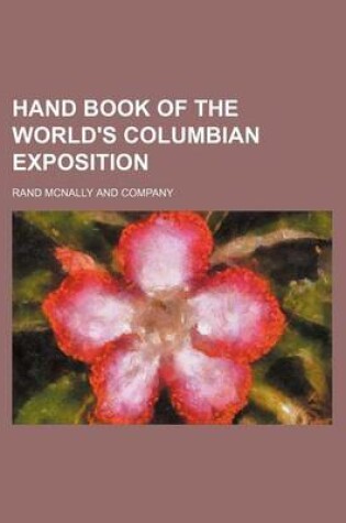 Cover of Hand Book of the World's Columbian Exposition