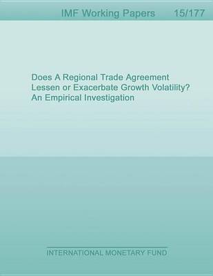 Book cover for Does a Regional Trade Agreement Lessen or Exacerbate Growth Volatility? an Empirical Investigation