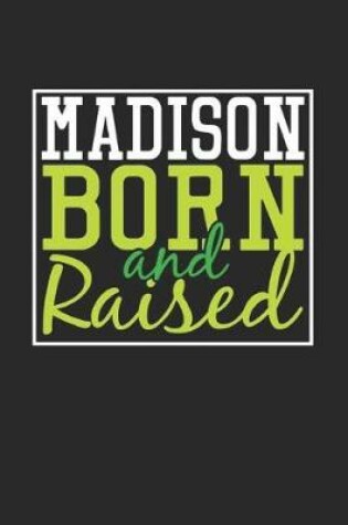 Cover of Madison Born And Raised