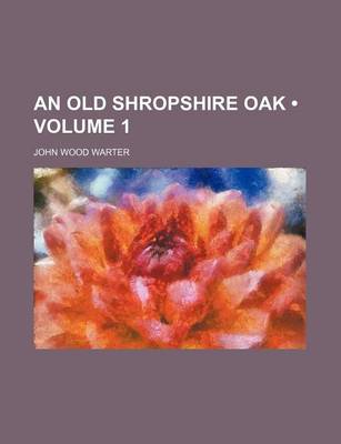 Book cover for An Old Shropshire Oak (Volume 1)