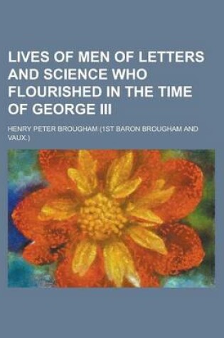 Cover of Lives of Men of Letters and Science Who Flourished in the Time of George III