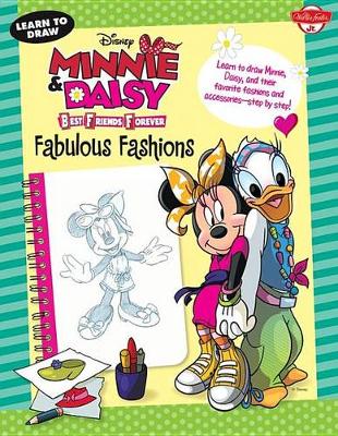 Book cover for Learn to Draw Disney Minnie & Daisy Best Friends Forever: Fabulous Fashions