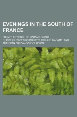 Cover of Evenings in the South of France; From the French of Madame Guizot