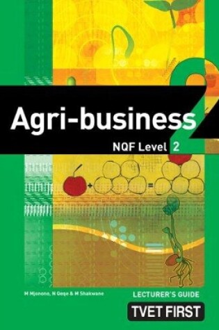 Cover of Agri-Business NQF2 Lecturer's Guide