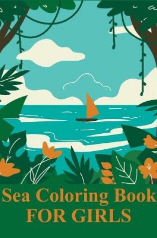 Cover of Sea Coloring Book For Girls