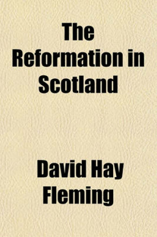 Cover of The Reformation in Scotland