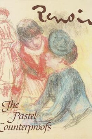 Cover of Renoir: the Pastel Counterproofs