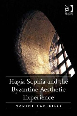 Cover of Hagia Sophia and the Byzantine Aesthetic Experience