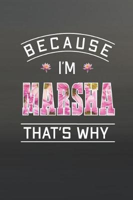 Book cover for Because I'm Marsha That's Why