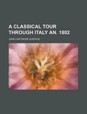 Book cover for A Classical Tour Through Italy An. 1802