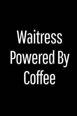 Book cover for Waitress Powered by Coffee