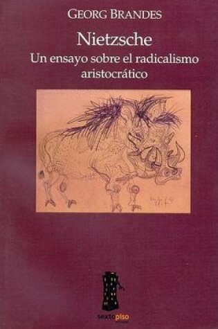 Cover of Nietzsche, Un Ensayo Sobre El Radicalismo Aristocratico