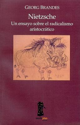 Book cover for Nietzsche, Un Ensayo Sobre El Radicalismo Aristocratico