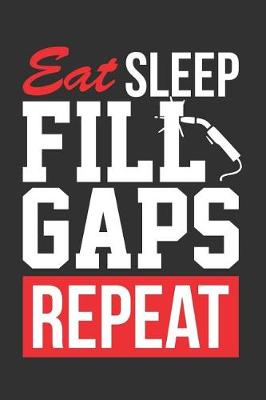 Book cover for Eat Sleep Fill Gaps Repeat