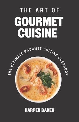 Book cover for The Art of Gourmet Cuisine