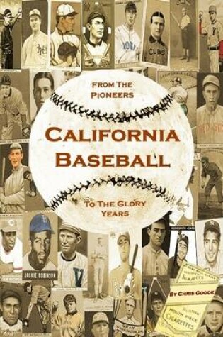 Cover of California Baseball: From the Pioneers to the Glory Years