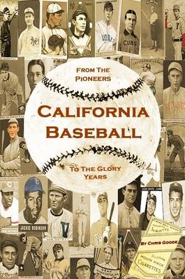 Book cover for California Baseball: From the Pioneers to the Glory Years