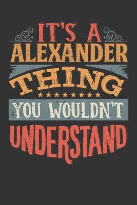 Book cover for Its A Alexander Thing You Wouldnt Understand