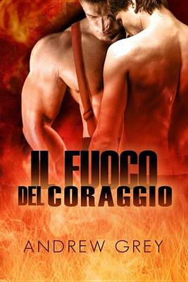 Book cover for Il Fuoco del Coraggio