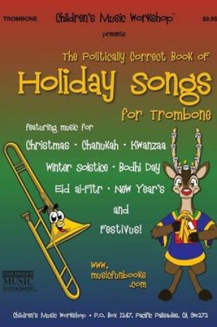 Cover of The Politically Correct Book of Holiday Songs for Trombone