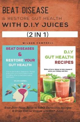 Book cover for Beat Disease & Restore Gut Health with D.I.Y Juices