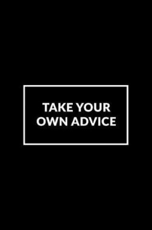 Cover of Take Your Own Advice 2019 Planner