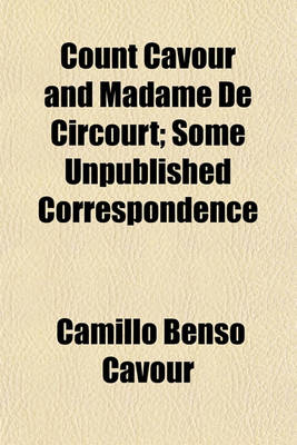 Book cover for Count Cavour and Madame de Circourt; Some Unpublished Correspondence