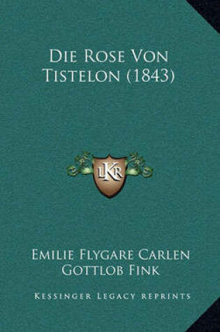 Cover of Die Rose Von Tistelon (1843)