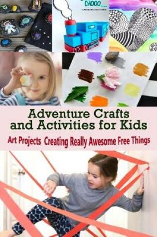 Cover of Adventure Crafts and Activities for Kids