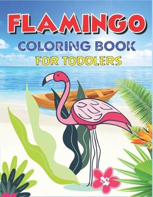Book cover for Flamingo Coloring Book for Toddlers