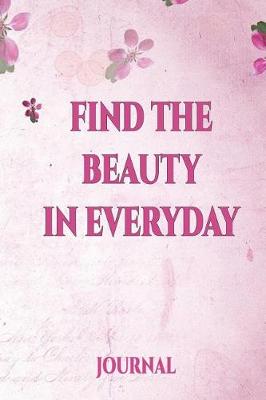 Book cover for Find the Beauty in Everyday Journal