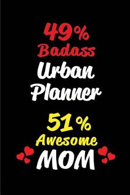 Book cover for 49% Badass Urban Planner 51% Awesome Mom