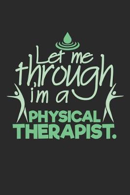 Book cover for Let me through, I'm a physical therapist.