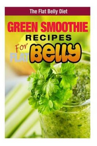 Cover of Green Smoothie Recipes for a Flat Belly