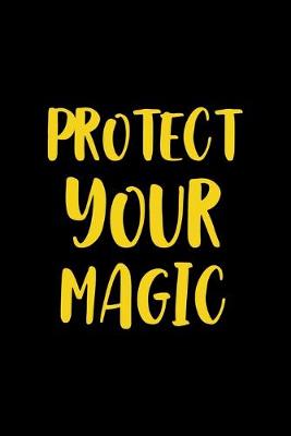 Book cover for Protect Your Magic