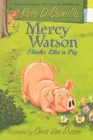 Cover of Mercy Watson Thinks Like a Pig