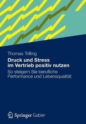 Book cover for Druck und Stress im Vertrieb positiv nutzen