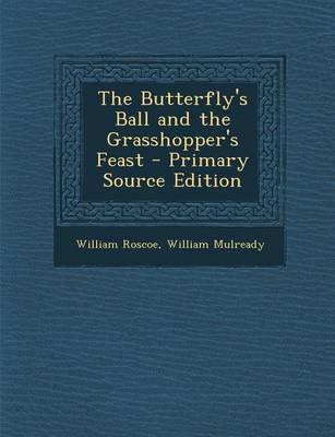 Book cover for The Butterfly's Ball and the Grasshopper's Feast - Primary Source Edition