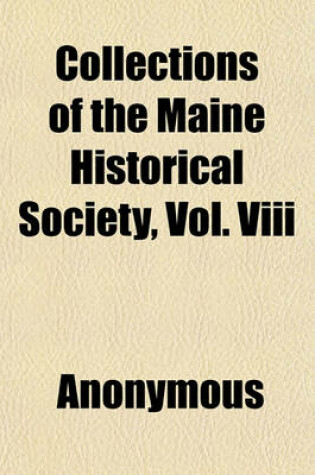 Cover of Collections of the Maine Historical Society, Vol. VIII