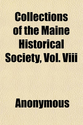 Book cover for Collections of the Maine Historical Society, Vol. VIII