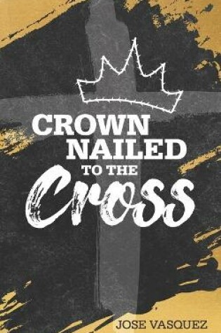 Cover of Crown Nailed to the Cross